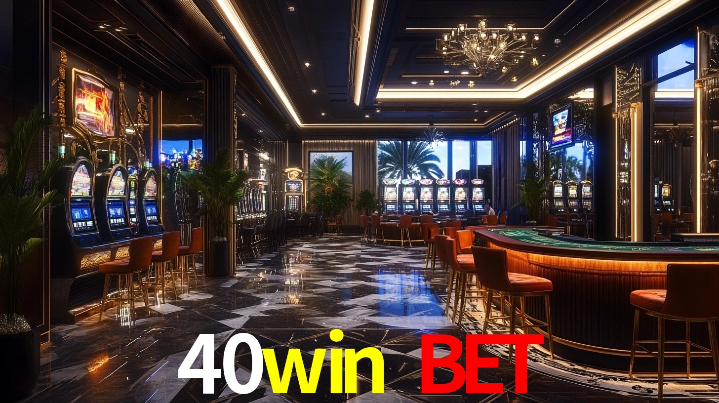 Explore as vantagens do 40win bet: serviço profissional e confiabilidade